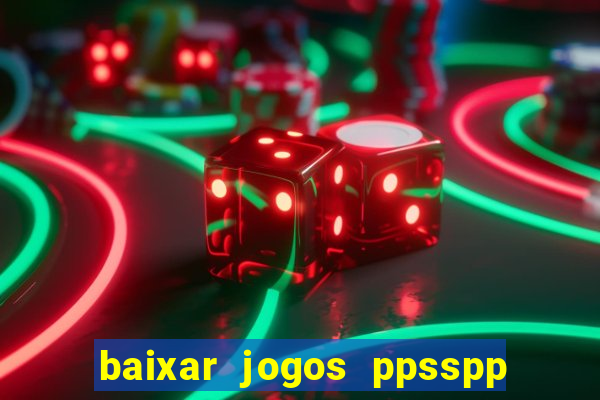 baixar jogos ppsspp para android